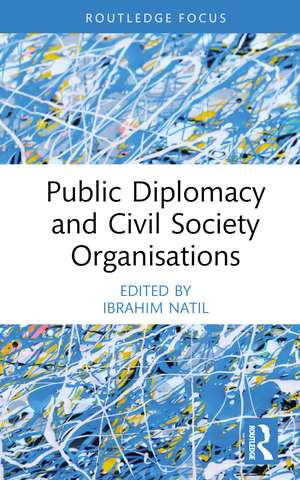 Public Diplomacy and Civil Society Organisations de Ibrahim Natil