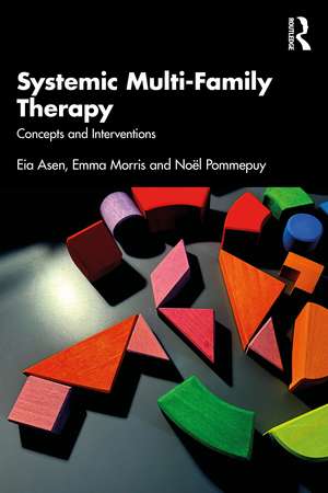 Systemic Multi-Family Therapy: Concepts and Interventions de Eia Asen