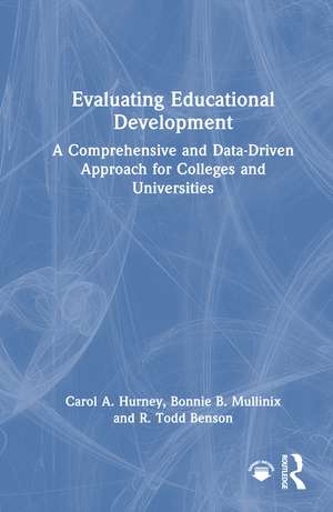 Evaluating Educational Development: A Comprehensive and Data-Driven Approach for Colleges and Universities de Carol A. Hurney