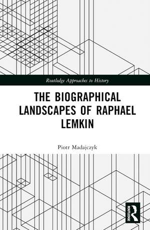 The Biographical Landscapes of Raphael Lemkin de Piotr Madajczyk