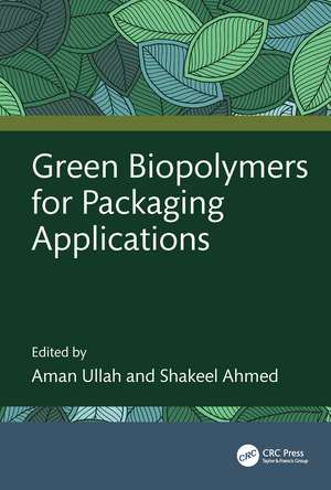 Green Biopolymers for Packaging Applications de Aman Ullah