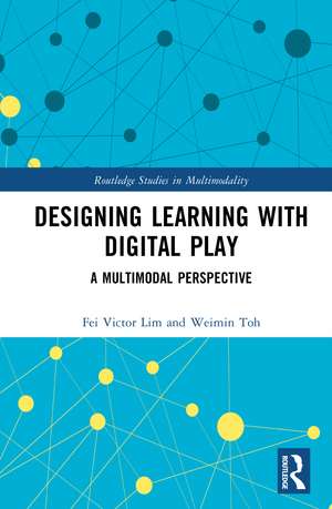 Designing Learning with Digital Play: A Multimodal Perspective de Fei Victor Lim