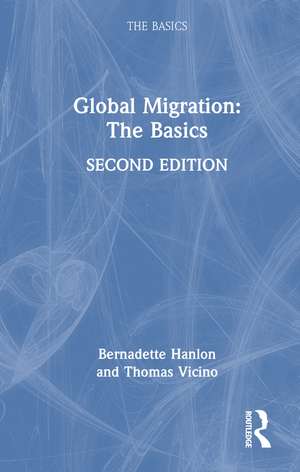 Global Migration: The Basics de Bernadette Hanlon