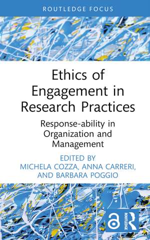 Ethics of Engagement in Research Practices: Response-ability in Organization and Management de Michela Cozza