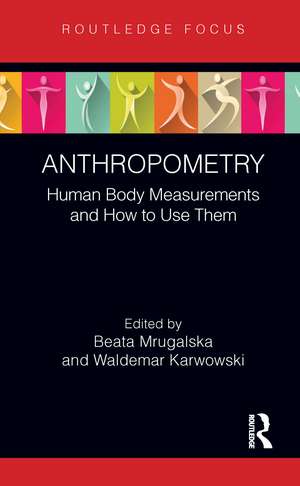 Anthropometry: Human Body Measurements and How to Use Them de Beata Mrugalska