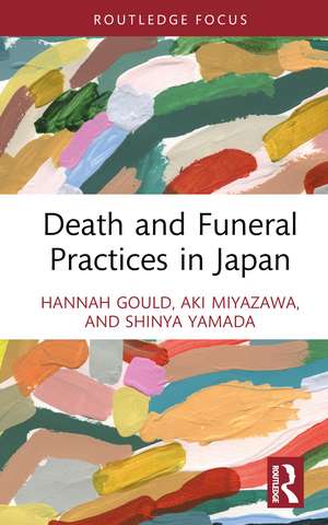 Death and Funeral Practices in Japan de Hannah Gould