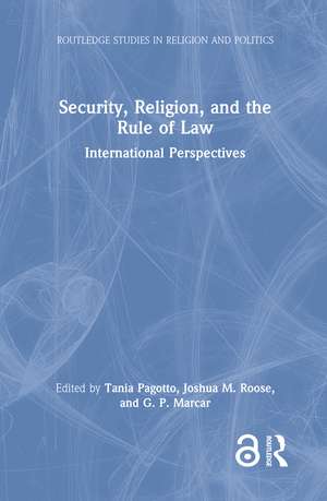 Security, Religion, and the Rule of Law: International Perspectives de Tania Pagotto