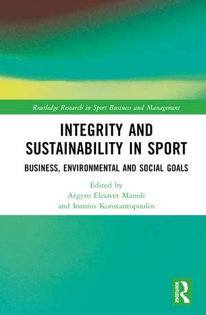 Integrity and Sustainability in Sport: Business, Environmental and Social Goals de Argyro Elisavet Manoli