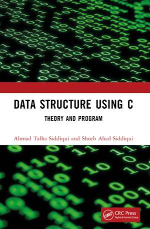 Data Structure Using C: Theory and Program de Ahmad Talha Siddiqui