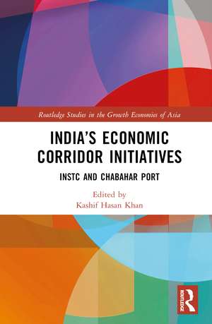 India’s Economic Corridor Initiatives: INSTC and Chabahar Port de Kashif Hasan Khan