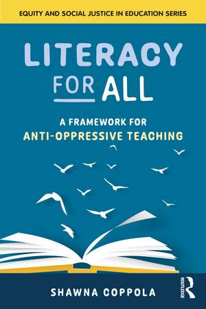 Literacy for All: A Framework for Anti-Oppressive Teaching de Shawna Coppola