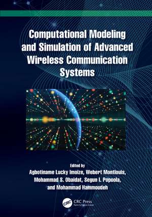 Computational Modeling and Simulation of Advanced Wireless Communication Systems de Agbotiname Lucky Imoize