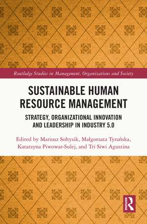 Sustainable Human Resource Management: Strategy, Organizational Innovation and Leadership in Industry 5.0 de Mariusz Sołtysik