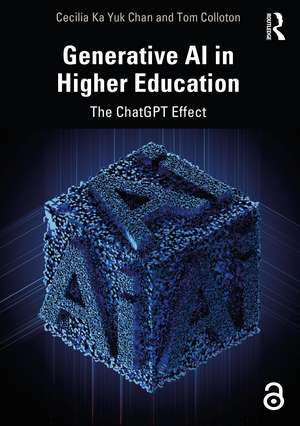 Generative AI in Higher Education: The ChatGPT Effect de Cecilia Ka Yuk Chan