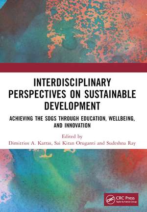 Interdisciplinary Perspectives on Sustainable Development: Achieving the SDGs through Education, Wellbeing, and Innovation de Dimitrios A. Karras