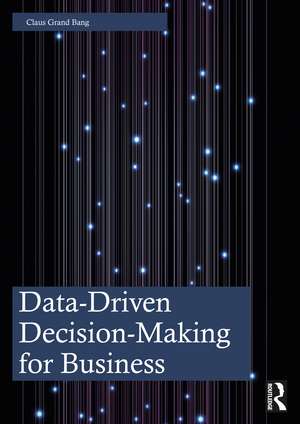 Data-Driven Decision-Making for Business de Claus Grand Bang