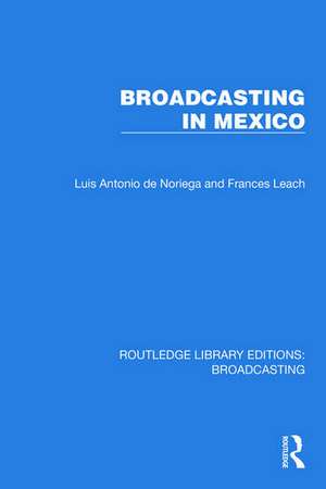 Broadcasting in Mexico de Luis Antonio de Noriega