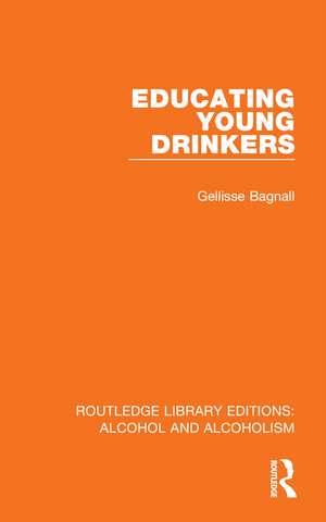 Educating Young Drinkers de Gellisse Bagnall