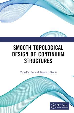 Smooth Topological Design of Continuum Structures de Yun-Fei Fu