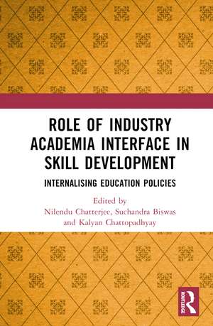 Role of Industry Academia Interface in Skill Development: Internalising Education Policies de Nilendu Chatterjee