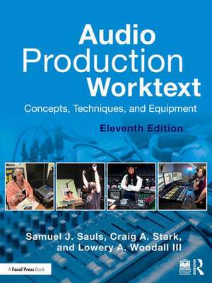 Audio Production Worktext de Craig A. Stark