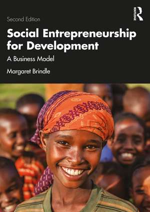 Social Entrepreneurship for Development: A Business Model de Margaret Brindle