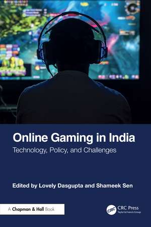 Online Gaming in India: Technology, Policy, and Challenges de Lovely Dasgupta