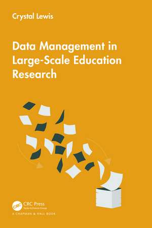 Data Management in Large-Scale Education Research de Crystal Lewis