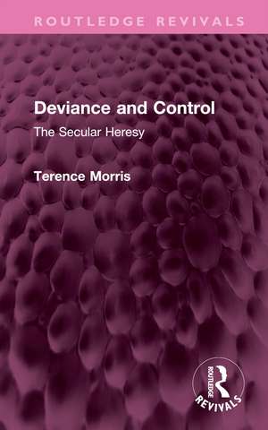 Deviance and Control: The Secular Heresy de Terence Morris