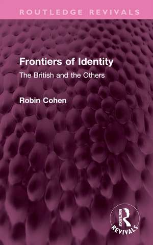 Frontiers of Identity: The British and the Others de Robin Cohen