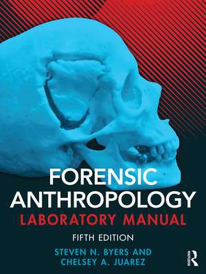 Forensic Anthropology Laboratory Manual de Steven N. Byers