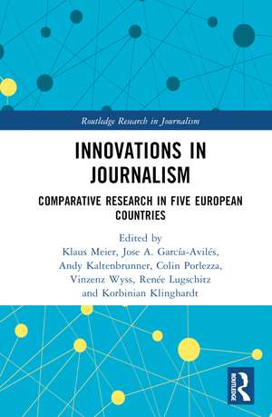 Innovations in Journalism: Comparative Research in Five European Countries de Klaus Meier