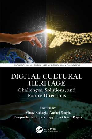 Digital Cultural Heritage: Challenges, Solutions, and Future Directions de Vinay Kukreja