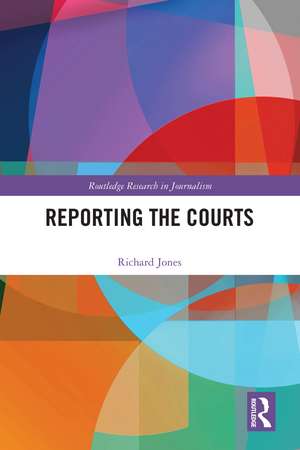 Reporting the Courts de Richard Jones