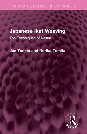 Japanese Ikat Weaving: The Techniques of Kasuri de Jun Tomita