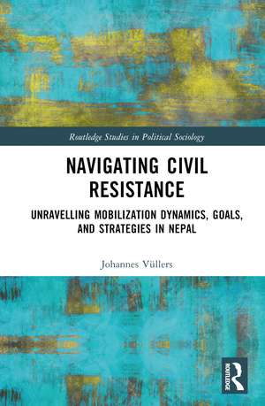 Navigating Civil Resistance: Unravelling Mobilization Dynamics, Goals, and Strategies in Nepal de Johannes Vüllers