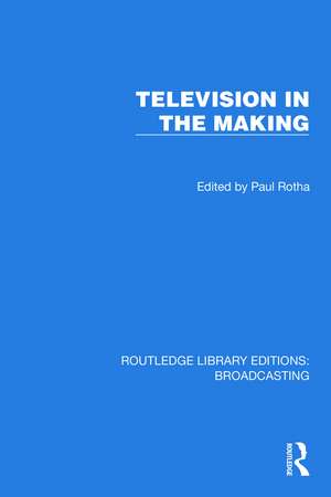 Television in the Making de Paul Rotha