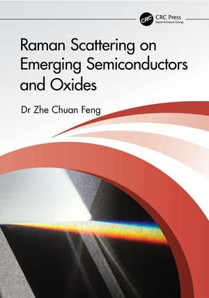 Raman Scattering on Emerging Semiconductors and Oxides de Zhe Feng