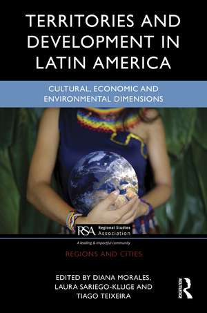 Territorial Development in Latin America: Cultural, Economic and Environmental Dimensions de Diana Morales