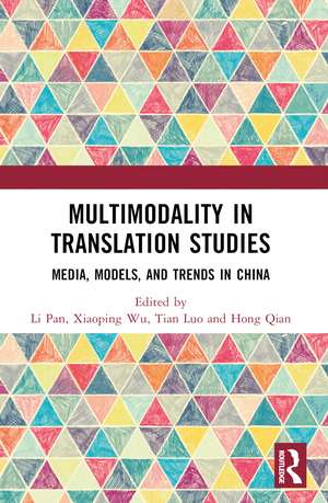 Multimodality in Translation Studies: Media, Models, and Trends in China de Li Pan