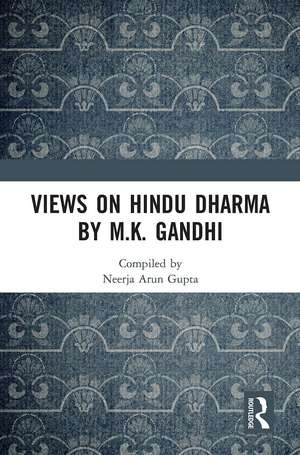 Views on Hindu Dharma by M.K. Gandhi de Neerja Arun Gupta