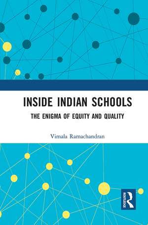 Inside Indian Schools: The Enigma of Equity and Quality de Vimala Ramachandran