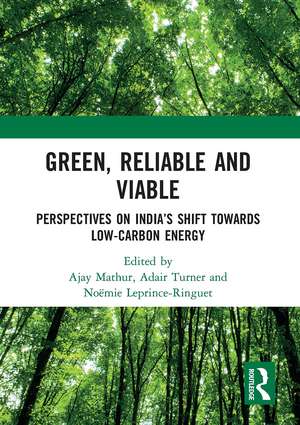 Green, Reliable and Viable: Perspectives on India’s Shift Towards Low-Carbon Energy de Ajay Mathur