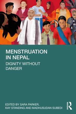 Menstruation in Nepal: Dignity Without Danger de Sara Parker