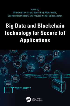 Big Data and Blockchain Technology for Secure IoT Applications de Shitharth Selvarajan