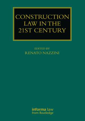 Construction Law in the 21st Century de Renato Nazzini