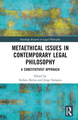 Metaethical Issues in Contemporary Legal Philosophy: A Constitutivist Approach de Stefano Bertea