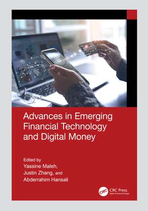 Advances in Emerging Financial Technology and Digital Money de Yassine Maleh