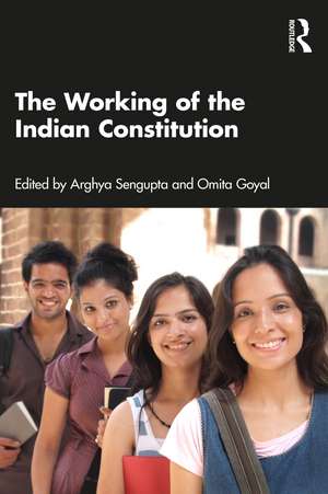 The Working of the Indian Constitution de Arghya Sengupta