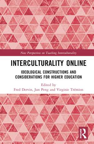 Interculturality Online: Ideological Constructions and Considerations for Higher Education de Fred Dervin